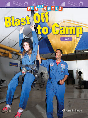 cover image of Fun and Games: Blast Off to Camp: Time